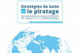 Stratégie de lutte contre le piratage des contenus culturels et sportifs en France et à l'international