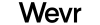 Wevr
